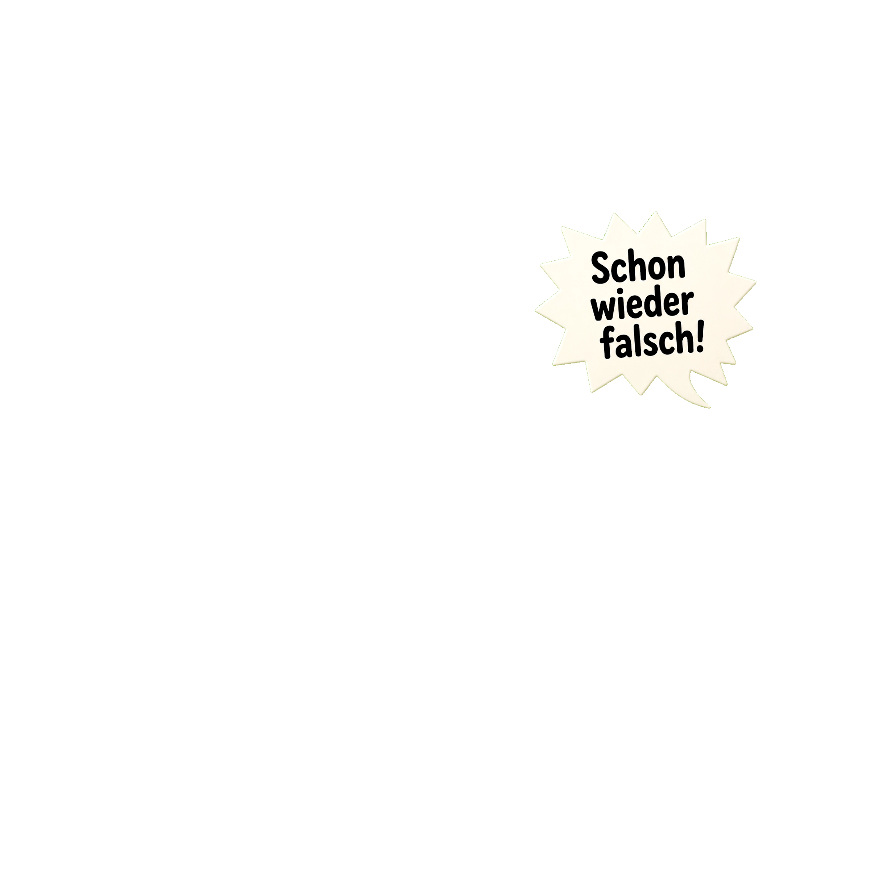 Schon wieder falsch!